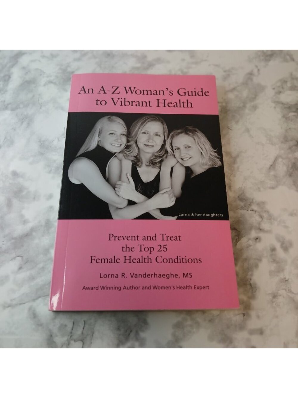 A-Z Woman's Guide Vibrant Health Prevent Treat 25 Conditions Lorna Vanderhaeghe